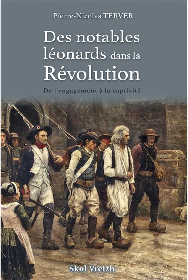 Des notables léonards dans la Révolution : de l'engagement à la captivité