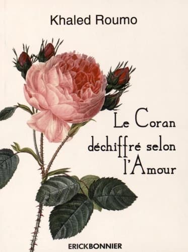 Le Coran déchiffré selon l'amour : essai