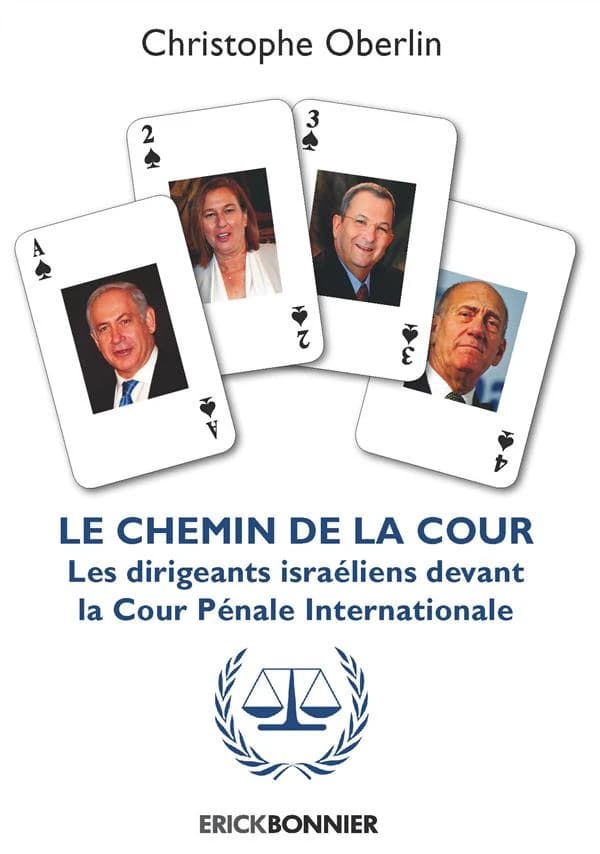 Le chemin de la cour ; les dirigeants israéliens devant la Cour Pénale Internationale