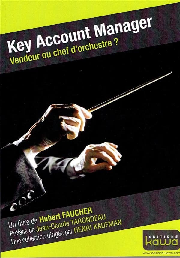 Key account manager : vendeur ou chef d'orchestre ?