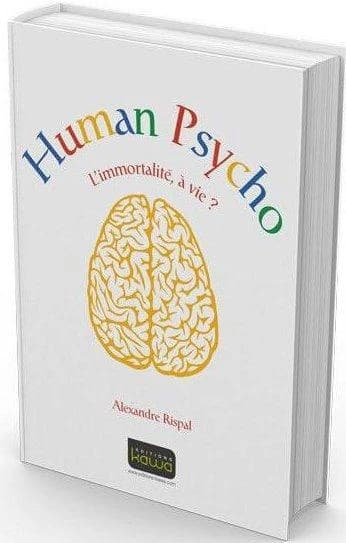 Human psycho : l'immortalité, à vie ?