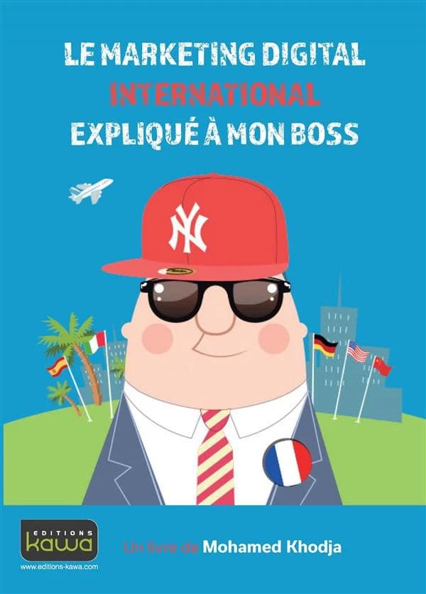 Le marketing digital international expliqué à mon boss