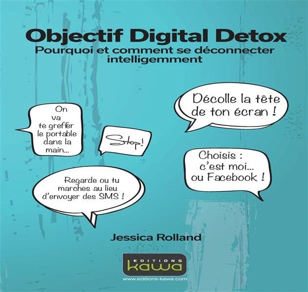 Objectif digital detox : pourquoi et comment se déconnecter intelligemment