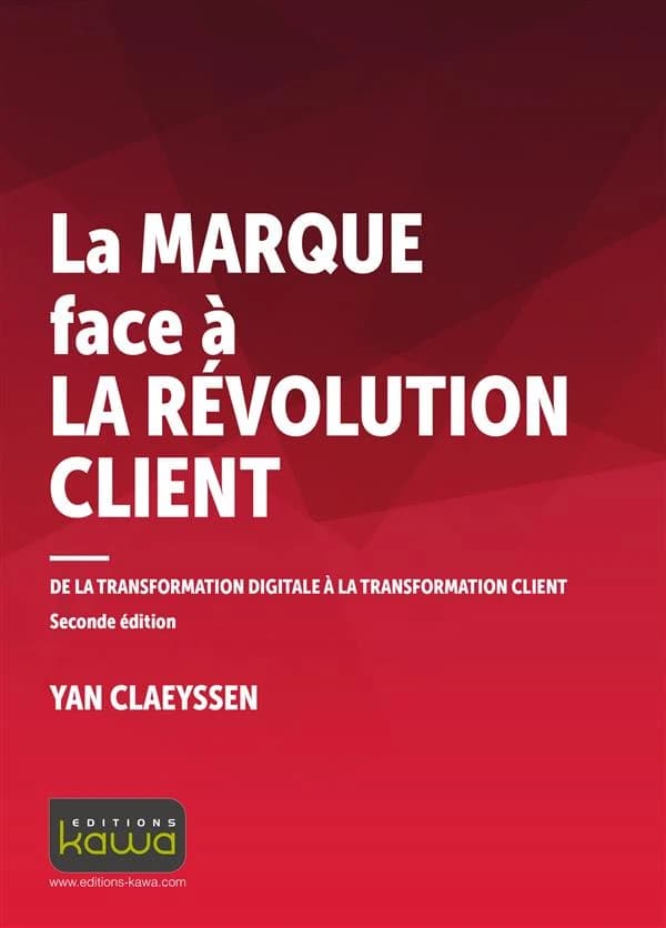 La marque face à la révolution client ; de la transformation digitale à la transformation client