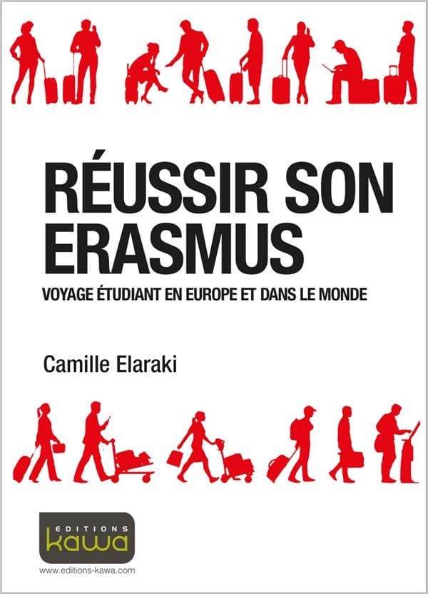 Réussir son Erasmus ; voyage étudiant en Europe et dans le monde