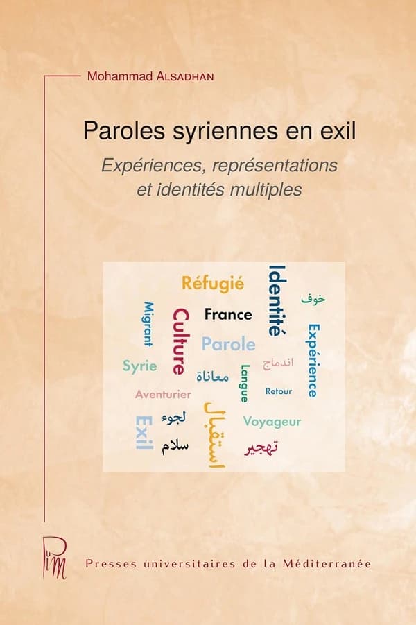 Paroles syriennes en exil : expériences, représentations et identités multiples