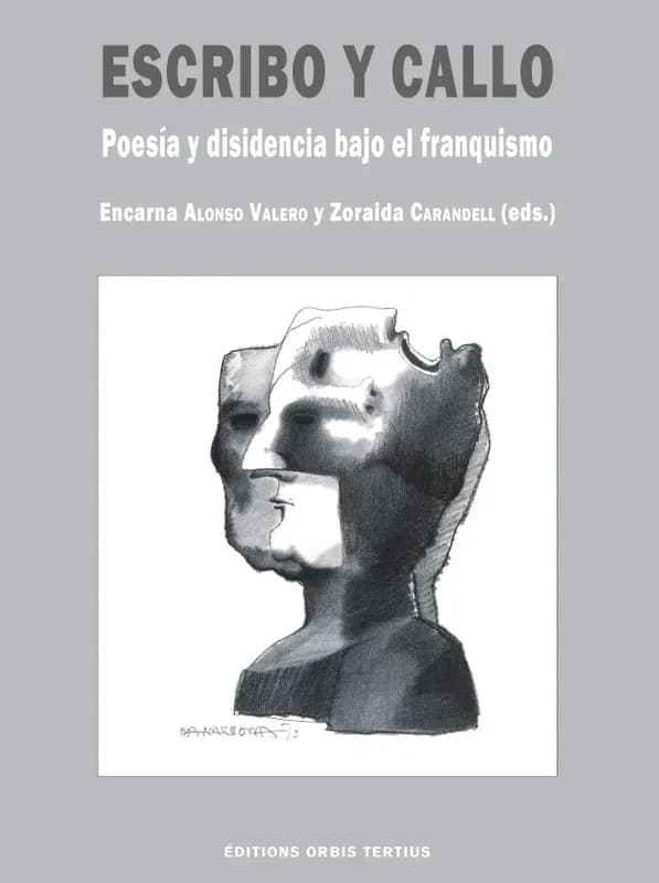 Escribo y callo : poesía y disidencia bajo el franquismo