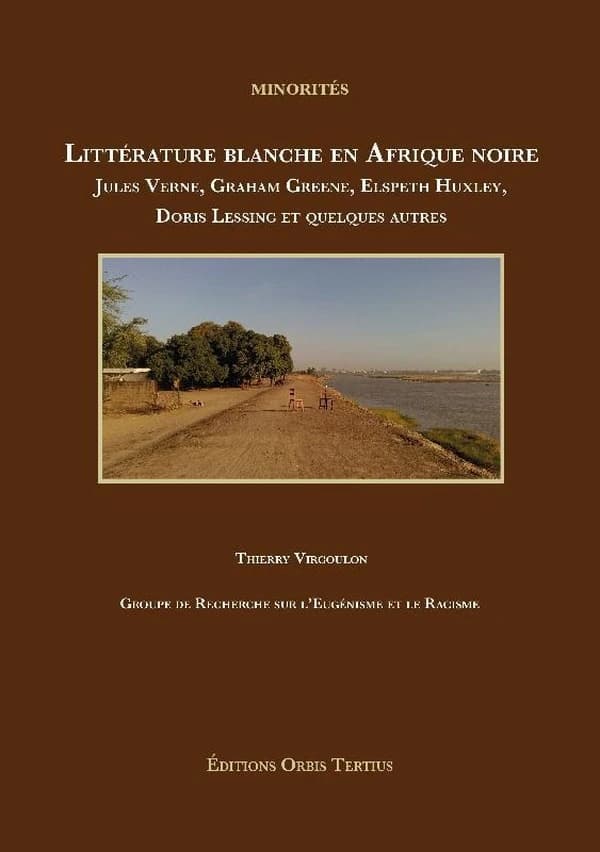 Littérature blanche en Afrique Noire : Jules Verne, Graham Greene, Elspeth Huxley, Doris Lessing et queques autres