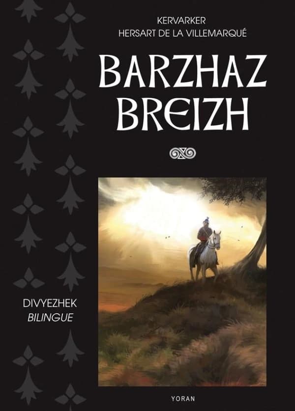 Barzhaz Breizh ([Éd.] bilingue) [textes recueillis par] Théodore Hersart de la Villemarqué [alias] Kervarker
