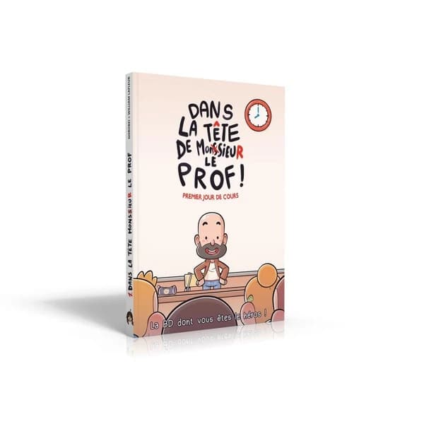 Dans la tête de monsieur le prof : Premier jour de cours