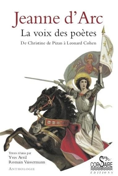 Jeanne d'Arc : la voix des poètes : de Christine de Pizan à Leonard Cohen : anthologie