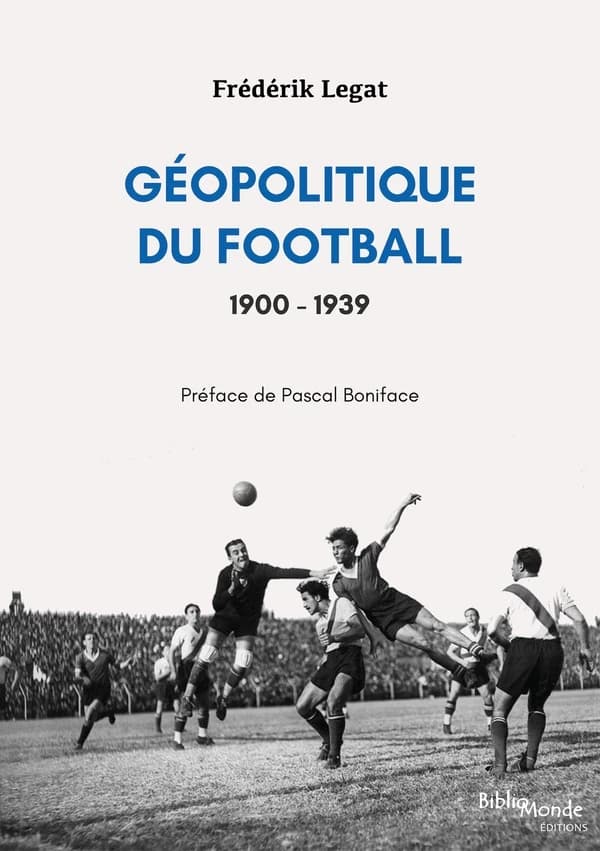 Géopolitique du football. [1], 1900-1939