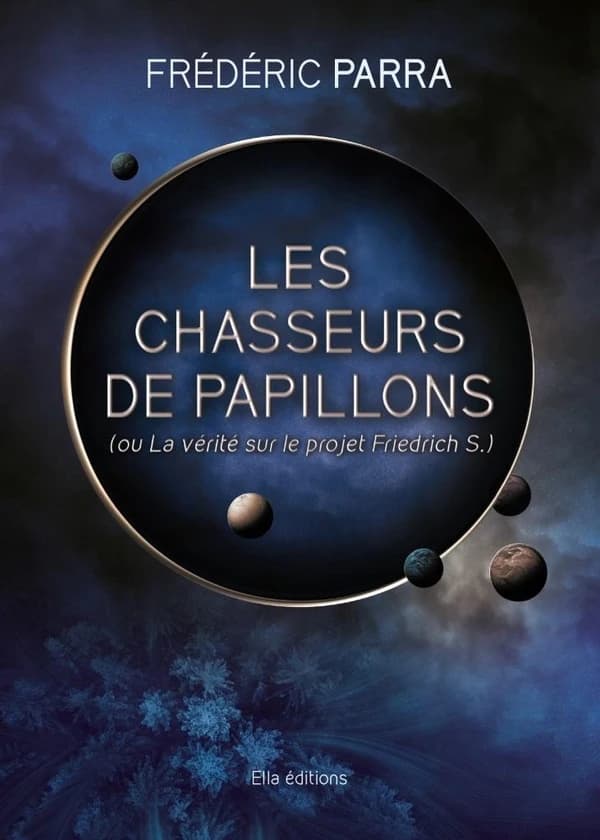Les chasseurs de papillon : ou la vérité sur le projet Friedrich S