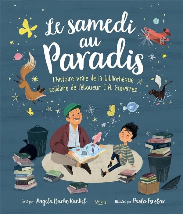 Le samedi au paradis : L'histoire vraie de la bibliothèque solidaire fr l'éboueur J. A. Gutiérrez