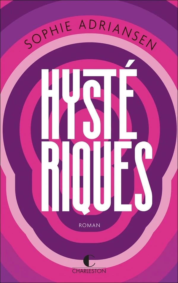 Hystériques : roman
