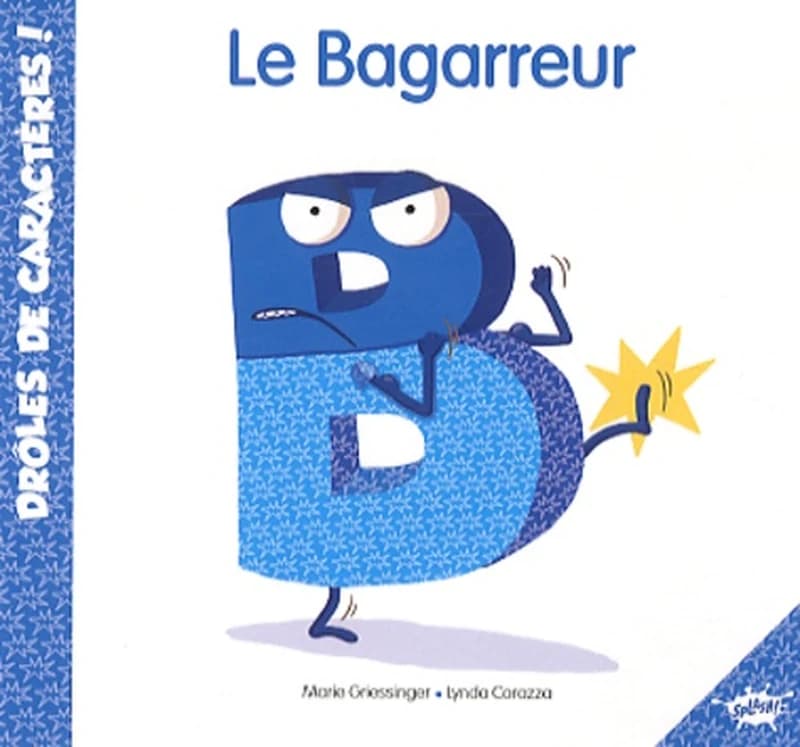 B, le bagarreur