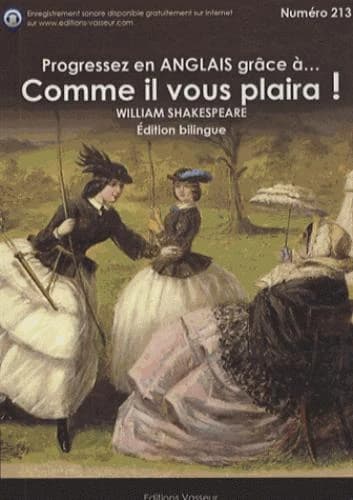 Comme il vous plaira ! (Éd. bilingue) William Shakespeare ; [traduction de François Guizot]