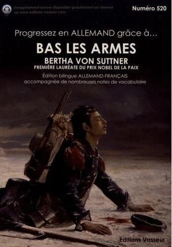 Bas les armes ! (Éd. bilingue allemand-français) Bertha von Suttner ; [traduction revue par] Jean-Pierre Vasseur