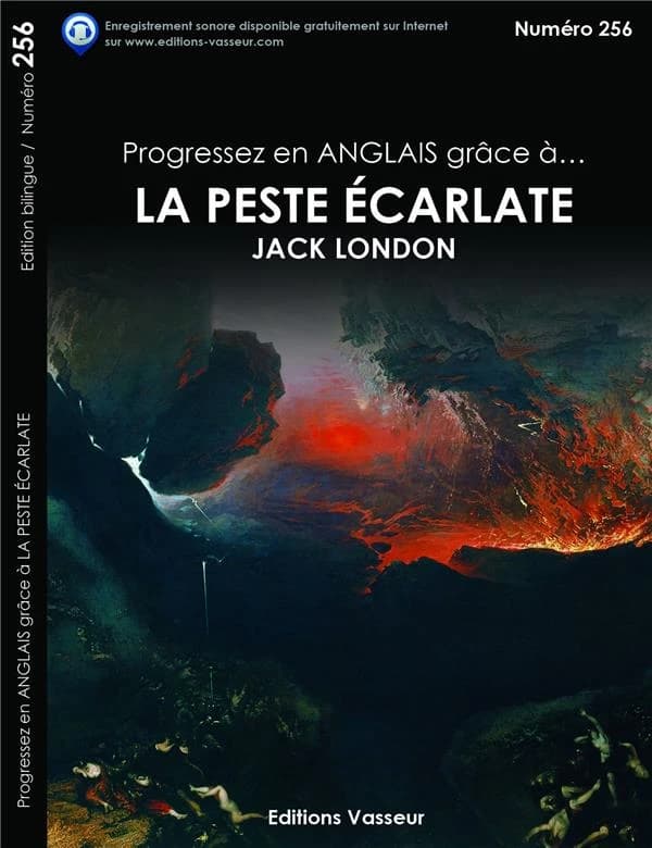 La peste écarlate (Éd. bilingue anglais-français) Jack London ; [traduction revue par] Jean-Pierre Vasseur