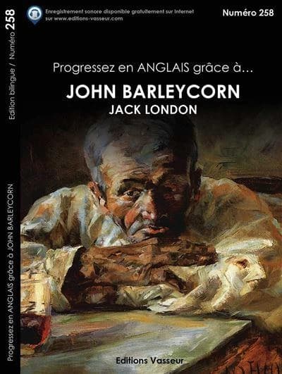 John Barleycorn (Éd. bilingue anglais-français) Jack London ; [traduction revue par] Jean-Pierre Vasseur