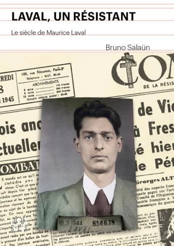Laval, un résistant : le siècle de Maurice Laval