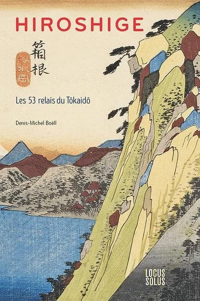 Hiroshige : les "53 relais du Tōkaidō"