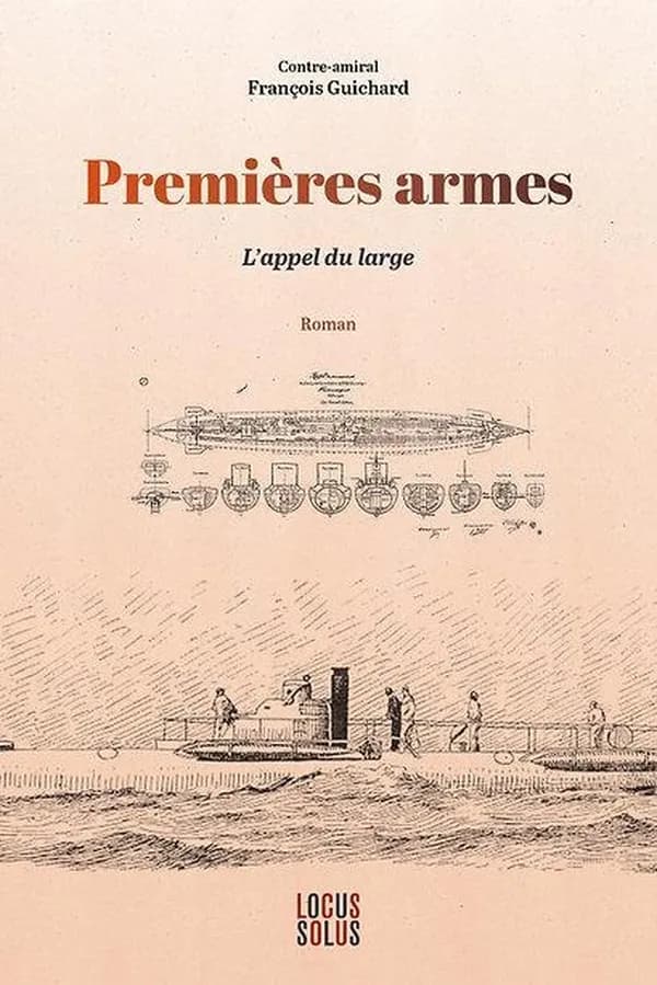 Premières armes : l'appel du large : roman
