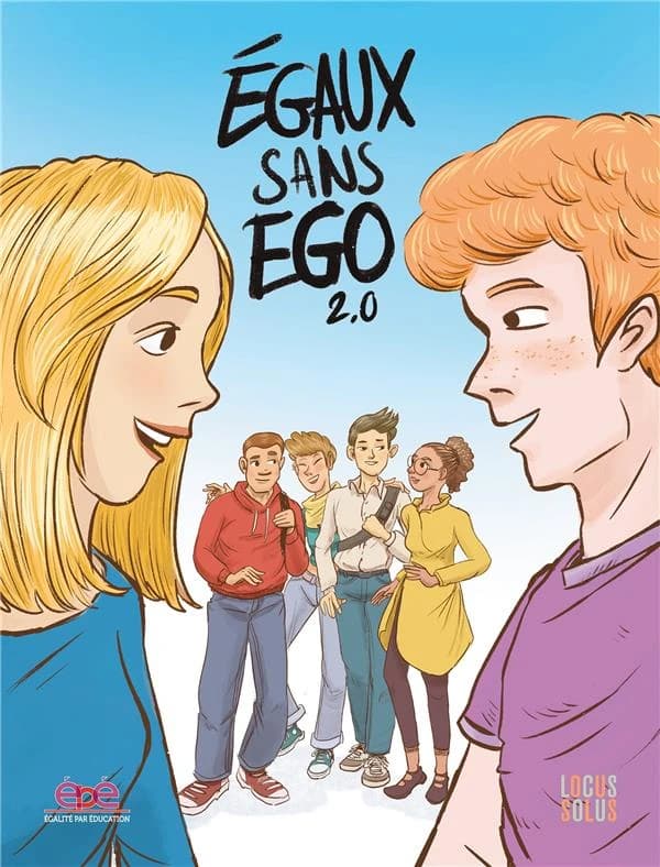 Égaux sans égo 2.0 : histoires de filles et de garçons (Éd. nouvelle et mise à jour de l'album) scénarios écrits par l'association Égalité par éducation sur le recueil de paroles de collégiens et lycéens ; et adaptés par Tristan Pichard... ; illustrations