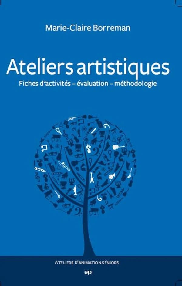 Ateliers artistiques : fiches d'activités, évaluation, méthodologie
