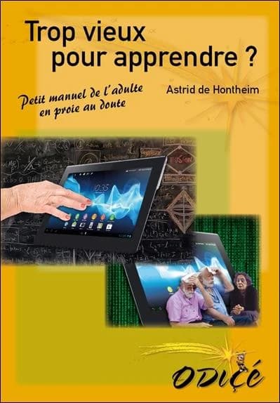 Trop vieux pour apprendre ? : petit manuel de l'adulte en proie au doute