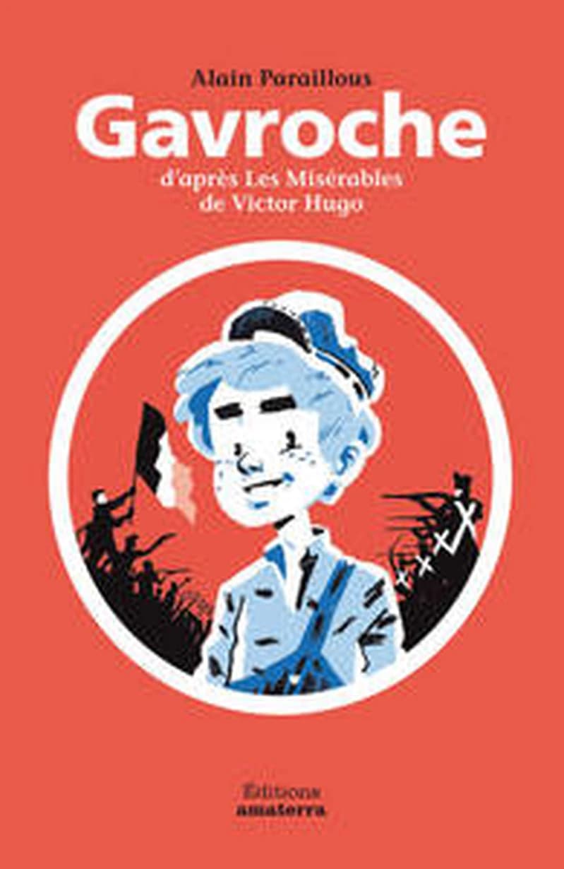 Gavroche : d'après "Les misérables" de Victor Hugo