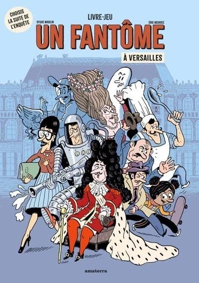 Un fantôme à Versailles : choisis la suite de l'enquête