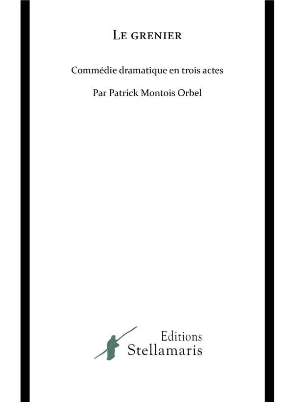 Le grenier : comédie dramatique en trois actes