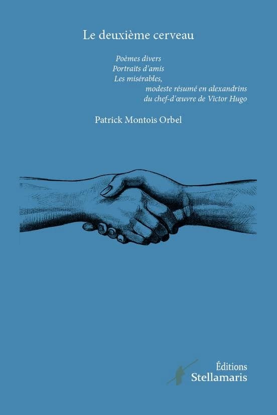 Le deuxième cerveau : poèmes divers, portraits d'amis, "Les misérables", modeste résumé en alexandrins du chef-d'oeuvre de Victor Hugo