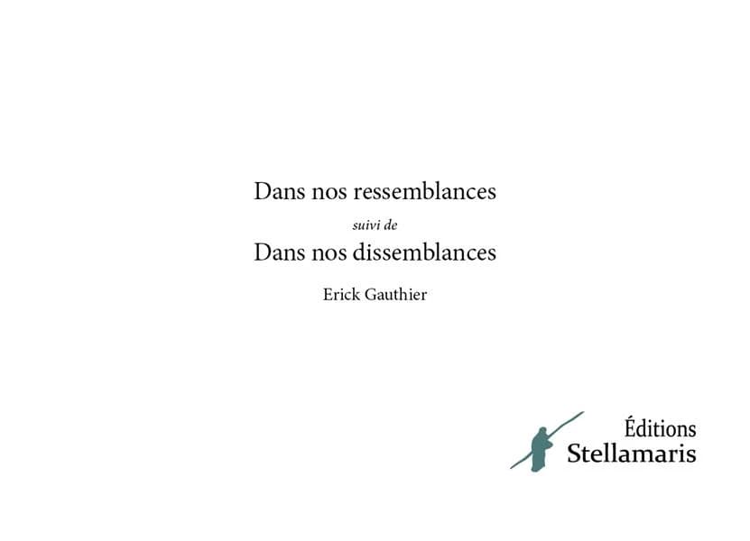 Dans nos ressemblances ; suivi de Dans nos dissemblances