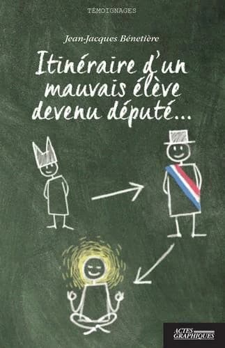 Itinéraire d'un mauvais élève devenu député..