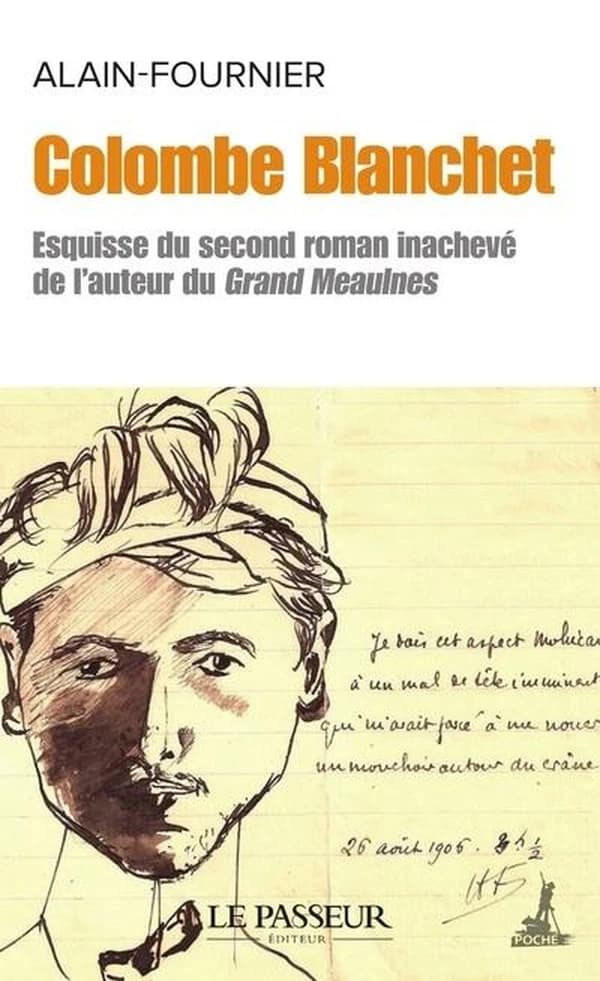 Colombe Blanchet : esquisse du second roman inachevé de l'auteur du "Grand Meaulnes"