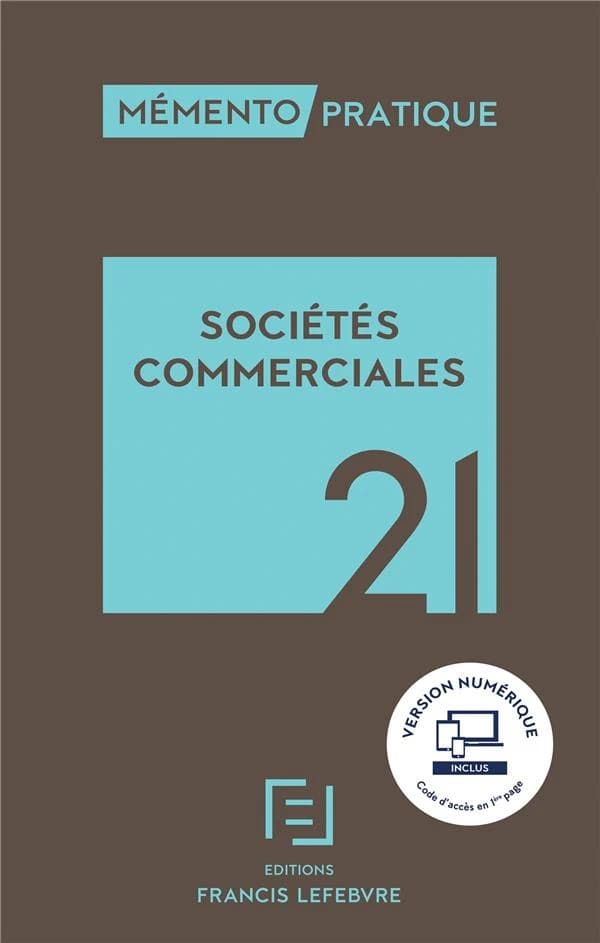 Sociétés commerciales, 21 ([Éd.] à jour au 1er août 2020) [réalisé par la rédaction des éditions Francis Lefebvre]