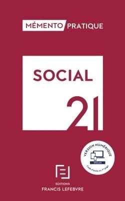 Social, 21 ([Éd.] à jour au 1er février 2021) [rédaction des Éditions Francis Lefebvre] ; [responsable éditoriale, Laurence Méchin]