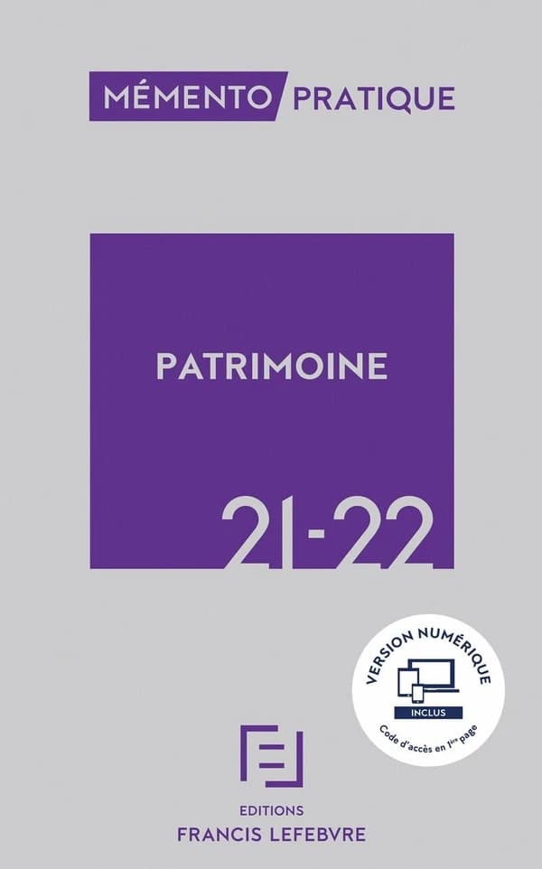 Patrimoine, 21-22 ([Éd.] à jour au 15 mars 2021) [conçu et réalisé par la rédaction des Éditions Francis Lefebvre]
