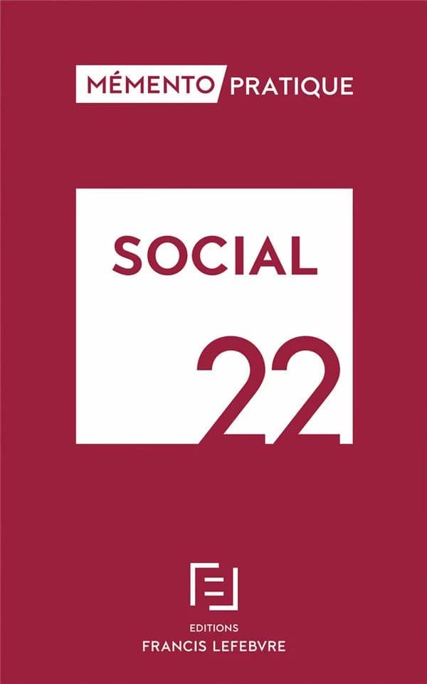Social, 22 ([Éd.] à jour au 1er février 2022) [rédaction des Éditions Francis Lefebvre] ; [responsable éditoriale, Laurence Méchin]