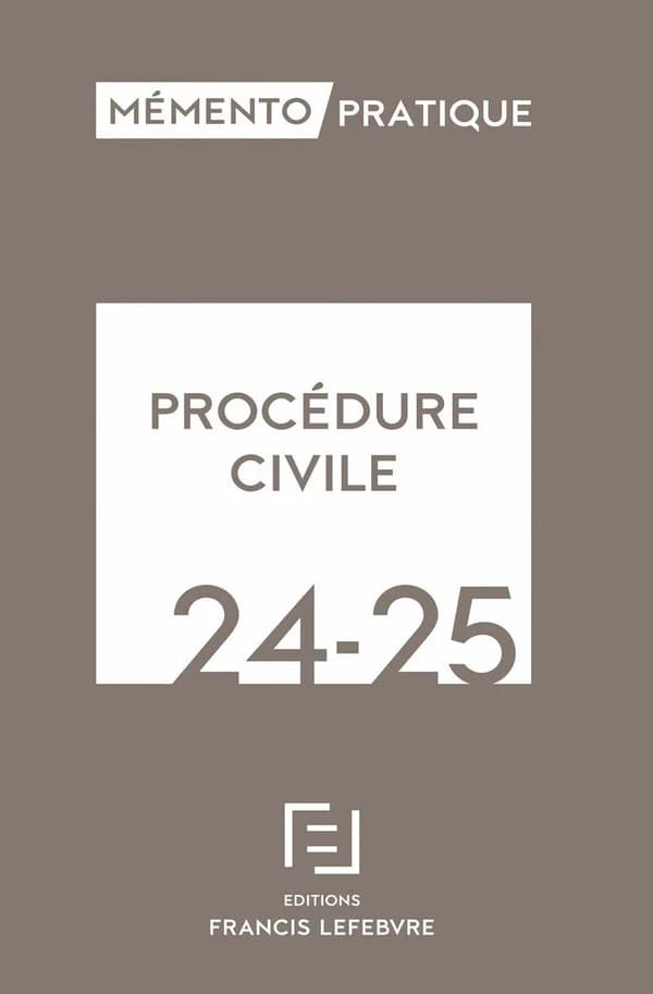 Procédure civile, 24-25 ([Éd.] à jour au 15 octobre 2023) [réalisé par la rédaction des Éditions Francis Lefebvre]