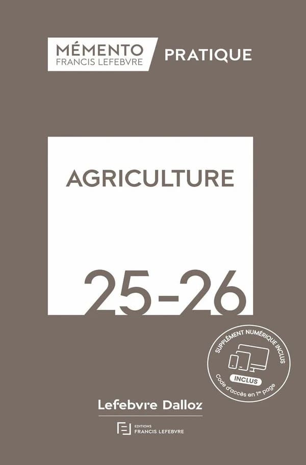 Agriculture, 25-26 ([Éd.] à jour au 1er septembre 2024) [réalisé par la rédaction des Éditions Francis Lefevre]