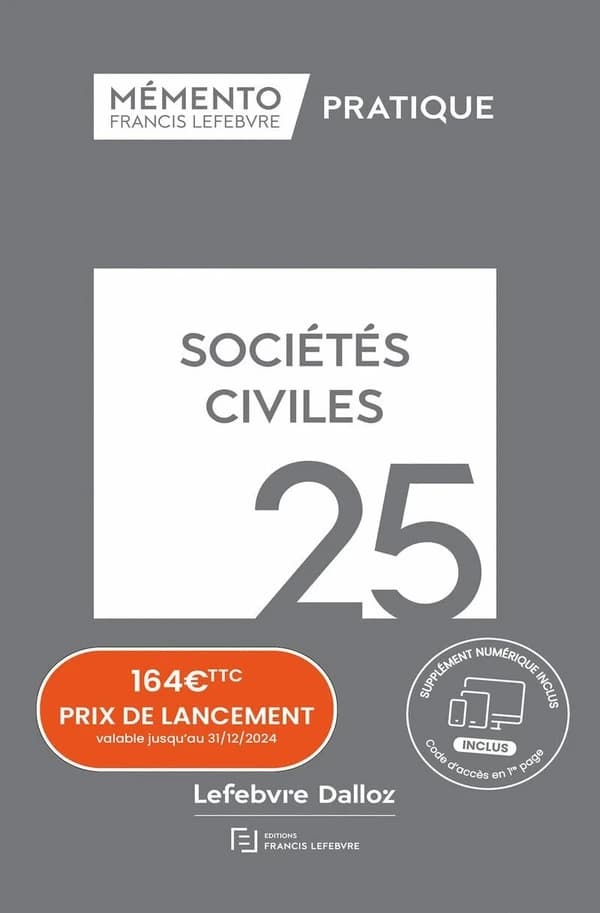 Sociétés civiles, 25 ([Éd.] à jour au 15 septembre 2024) [réalisé par la rédaction des Éditions Francis Lefebvre]