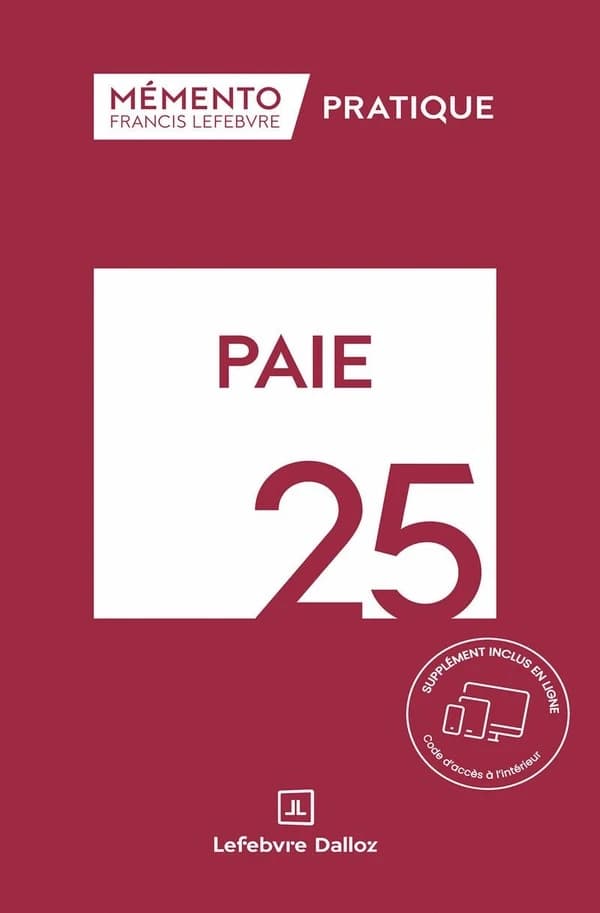 Paie, 25 ([Éd.] à jour 1er avril 2025) [conçu et réalisé par la rédaction des Éditions Francis Lefebvre]