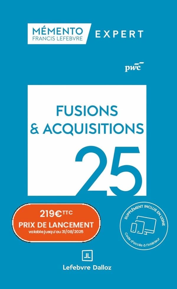 Fusions & acquisitions 25 : aspects stratégiques et opérationnels, comptes sociaux et résultat fiscal, comptes consolidés en normes IFRS ([Éd.] à jour au 1er avril 2025) PWC
