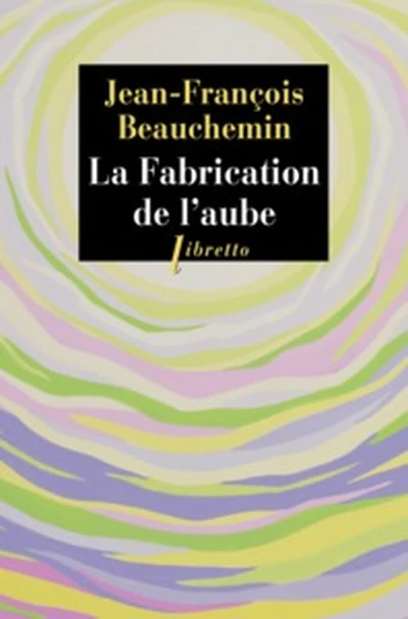 La fabrication de l'aube : récit