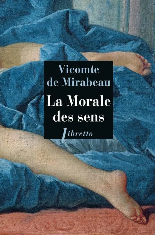 La morale des sens : ou l'homme du siècle : extrait des Mémoires de M. le chevalier de Bar*** : roman