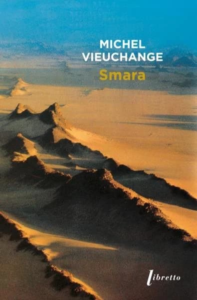 Smara : carnets de route d'un fou du désert ([Nouvelle éd.]) Michel Vieuchange ; introduction et postface de Jean Vieuchange
