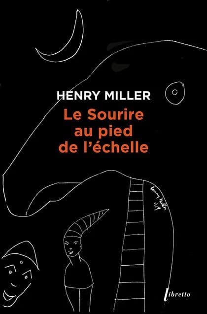 Le sourire au pied de l'échelle (Éd. bilingue) Henry Miller ; traduit de l'anglais (États-Unis) par Georges Belmont